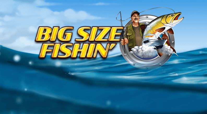 Big Size Fishin’ Pokie